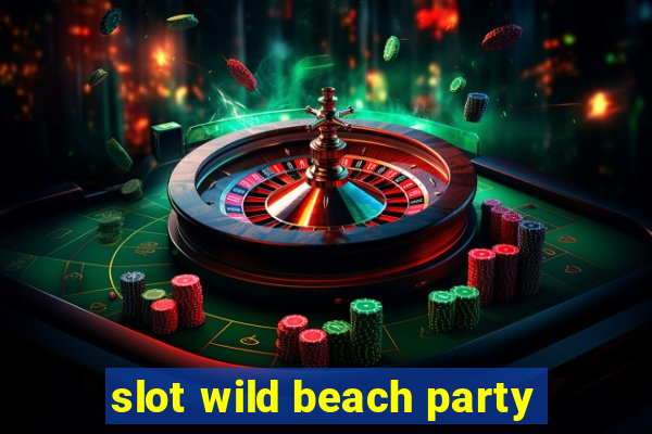 slot wild beach party