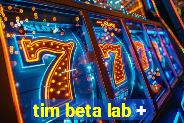 tim beta lab +