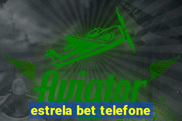 estrela bet telefone