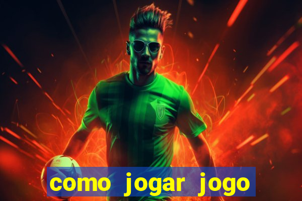 como jogar jogo sem abaixar