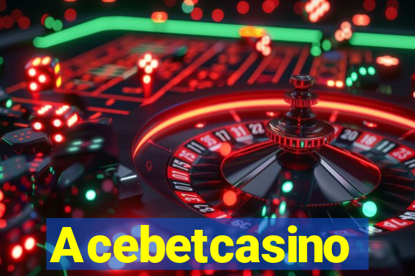 Acebetcasino