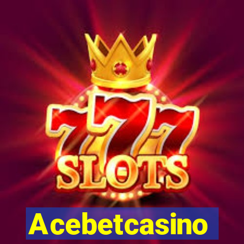 Acebetcasino