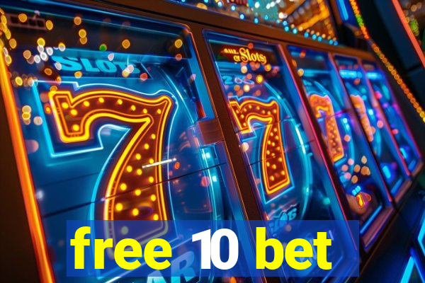 free 10 bet