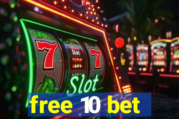 free 10 bet