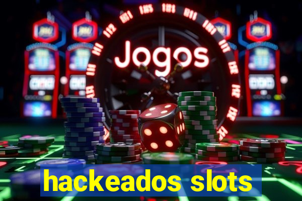 hackeados slots