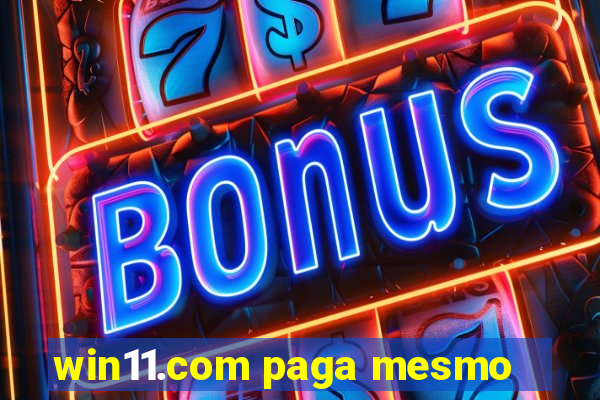 win11.com paga mesmo