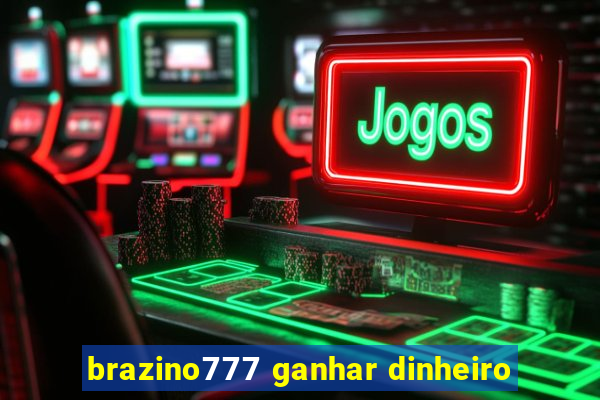 brazino777 ganhar dinheiro