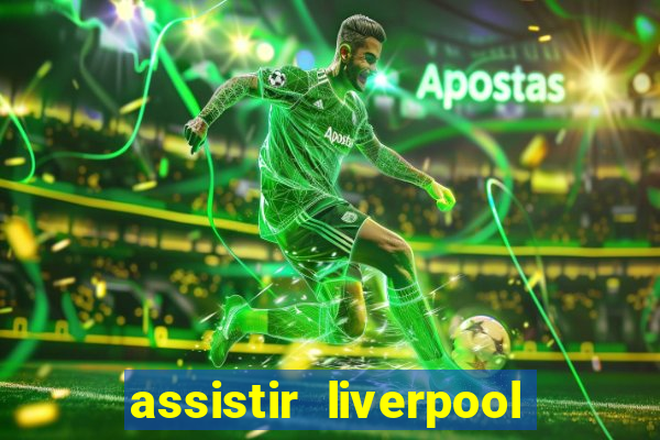 assistir liverpool x manchester city futemax