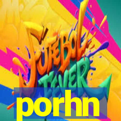 porhn