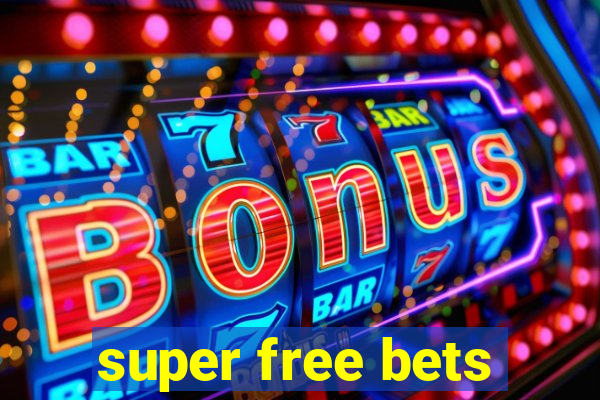 super free bets