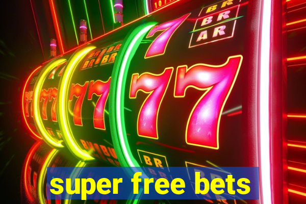 super free bets