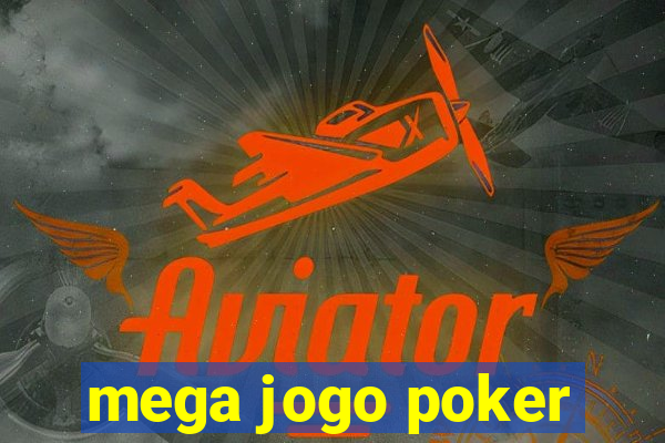 mega jogo poker