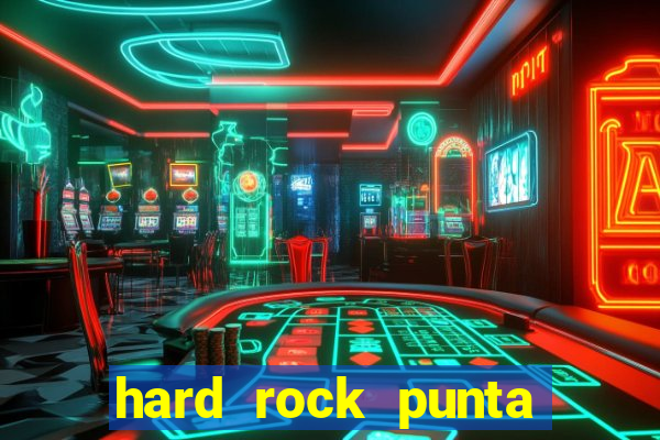 hard rock punta cana hotel and casino