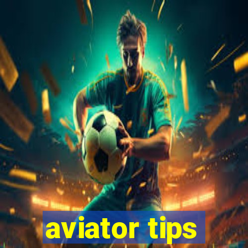 aviator tips