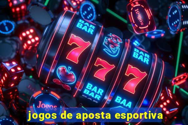 jogos de aposta esportiva