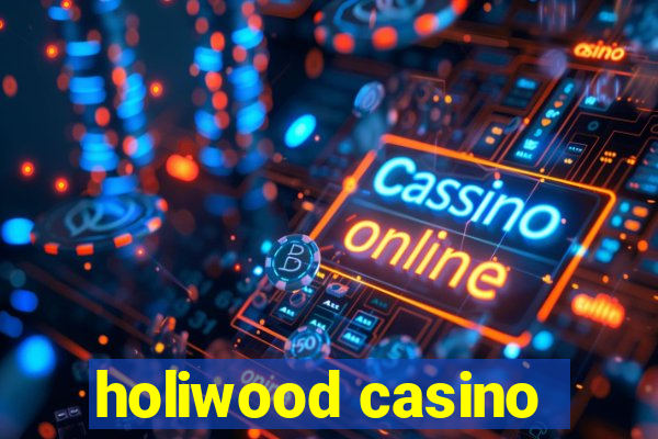 holiwood casino