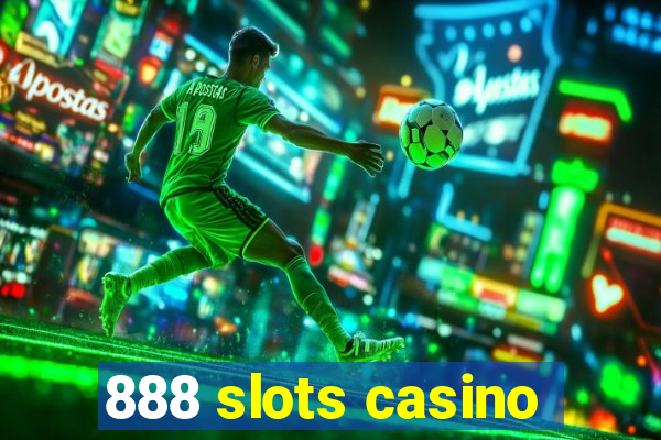 888 slots casino