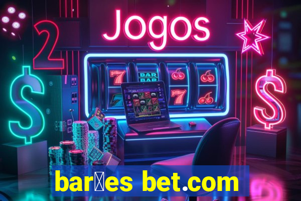 bar玫es bet.com