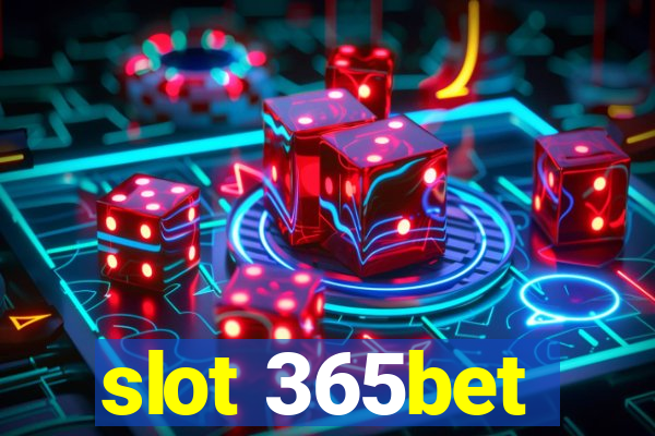 slot 365bet