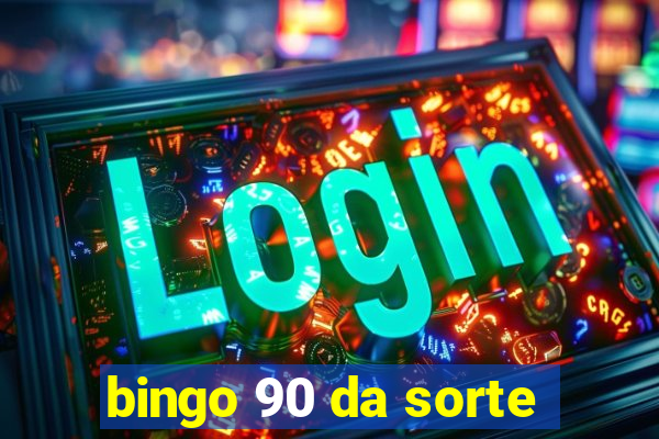 bingo 90 da sorte