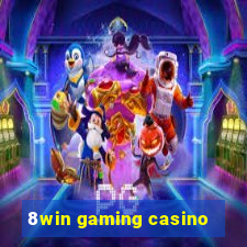 8win gaming casino