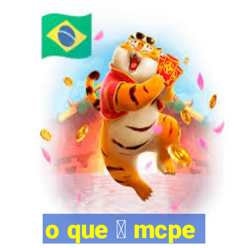 o que 茅 mcpe