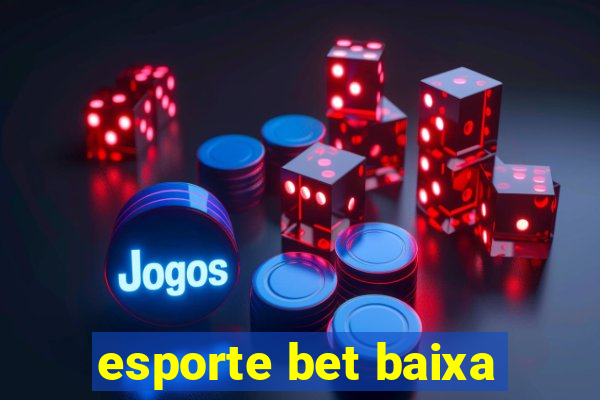 esporte bet baixa