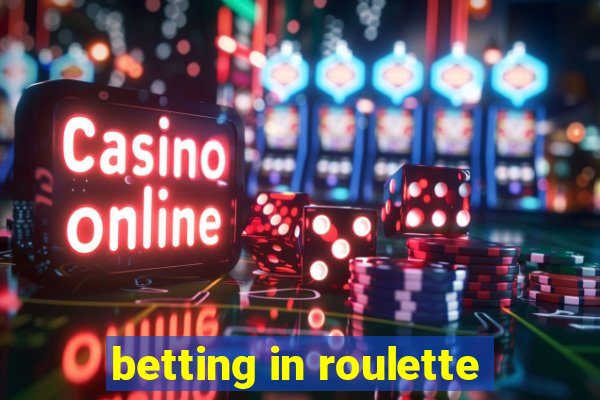 betting in roulette