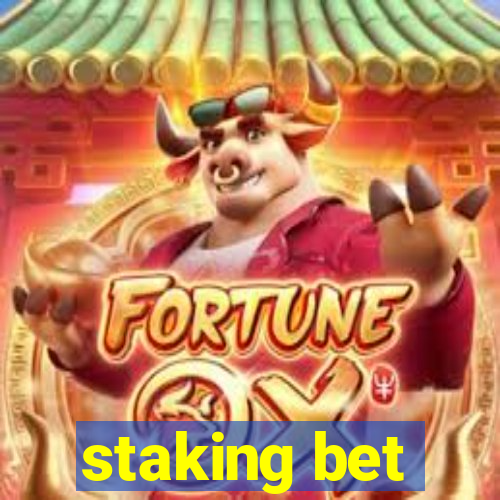 staking bet