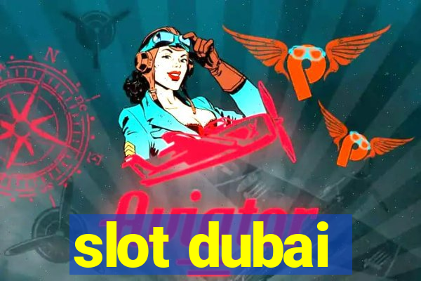 slot dubai