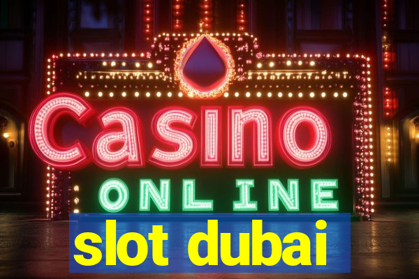 slot dubai