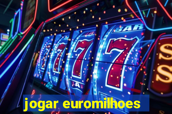 jogar euromilhoes