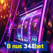 B nus 348bet