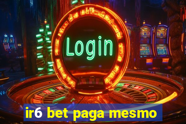 ir6 bet paga mesmo