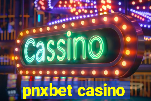 pnxbet casino