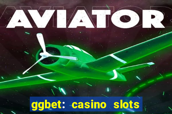 ggbet: casino slots & betting