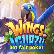 bet fair poker