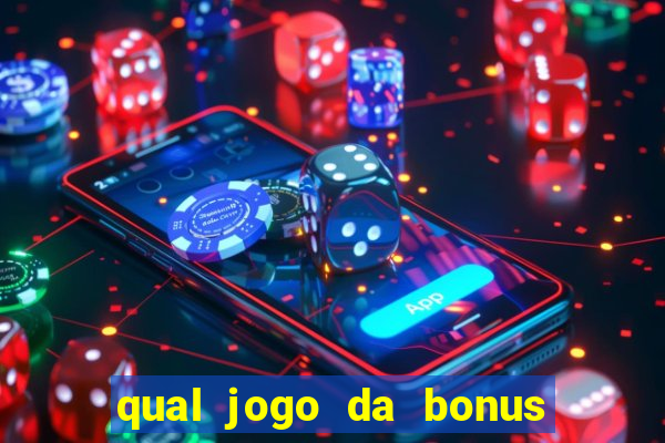 qual jogo da bonus no cadastro