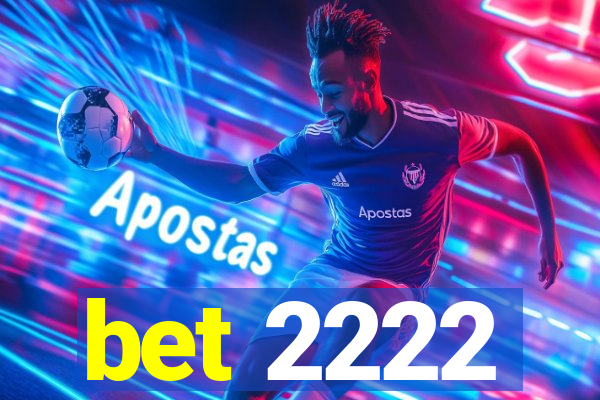 bet 2222