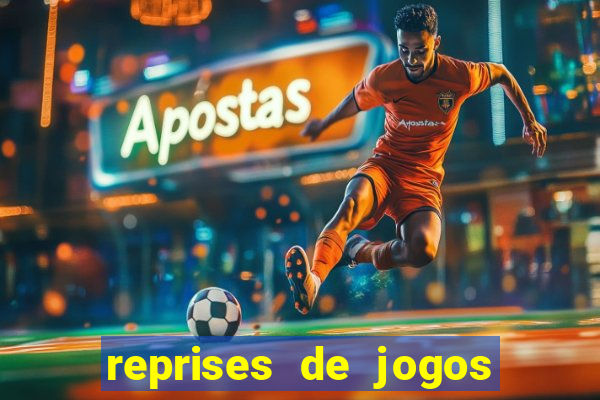 reprises de jogos de futebol