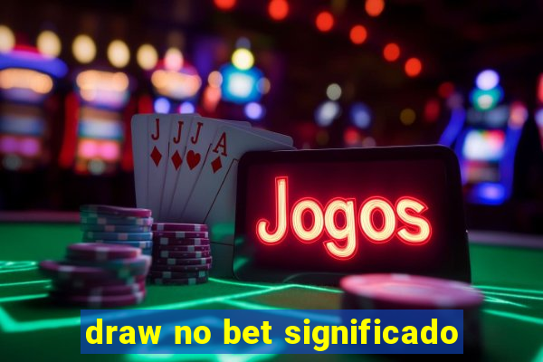 draw no bet significado