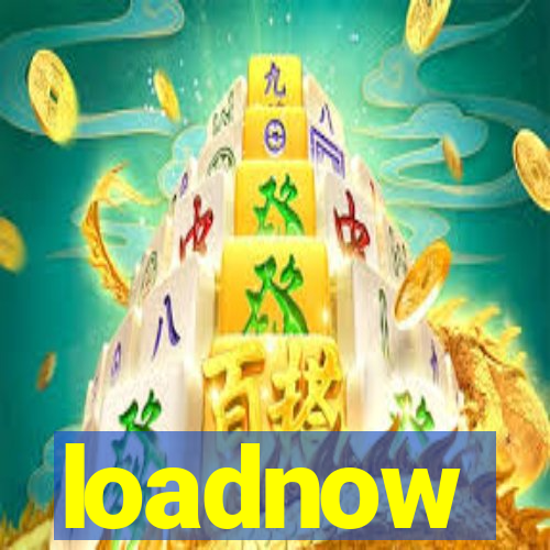 loadnow