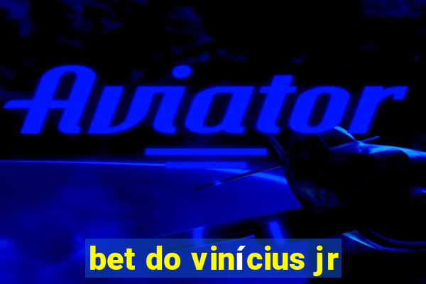 bet do vinícius jr