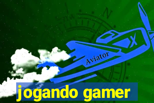 jogando gamer