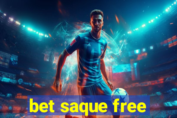 bet saque free