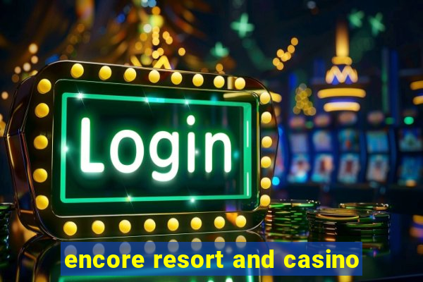 encore resort and casino