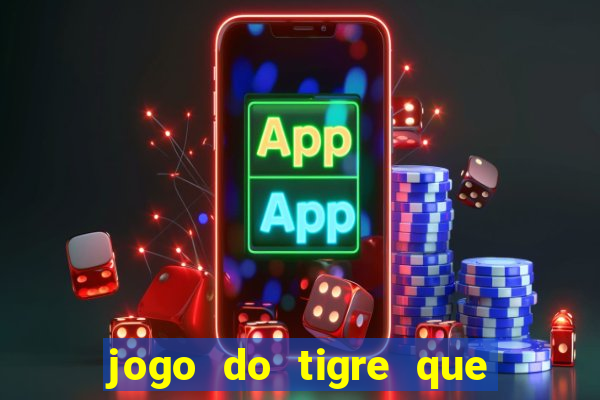 jogo do tigre que n?o precisa depositar