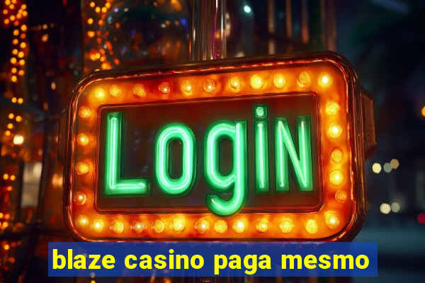 blaze casino paga mesmo