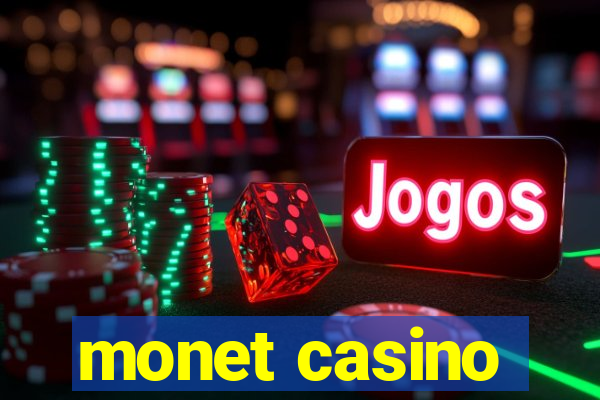 monet casino