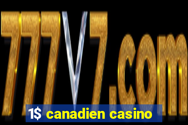 1$ canadien casino